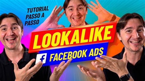 LOOKALIKE NO FACEBOOK ADS O QUE É E TUDO QUE VOCÊ PRECISA P CRIAR