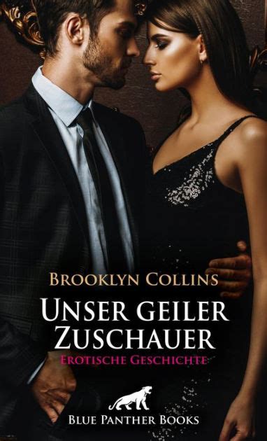 Unser Geiler Zuschauer Erotische Geschichte Fantasievolle Sex Spiele By Brooklyn Collins
