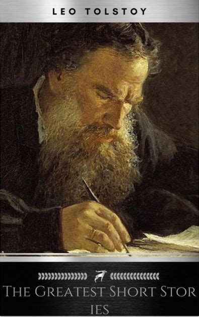 The Greatest Short Stories of Leo Tolstoy by Leo Tolstoy | NOOK Book ...