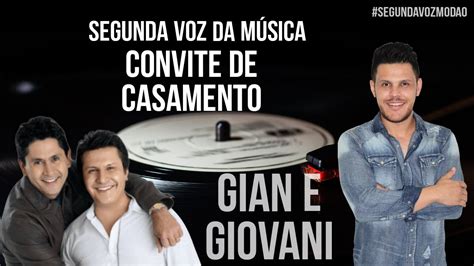 SEGUNDA VOZ DA MÚSICA CONVITE DE CASAMENTO GIAN E GIOVANI YouTube