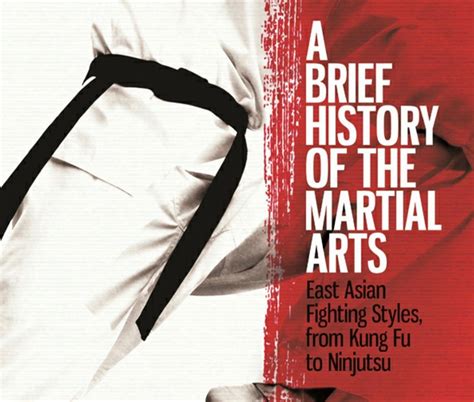 A Brief History Of The Martial Arts Martial Journal