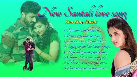 New Santali Love Song Non Stop Music 2020 Youtube