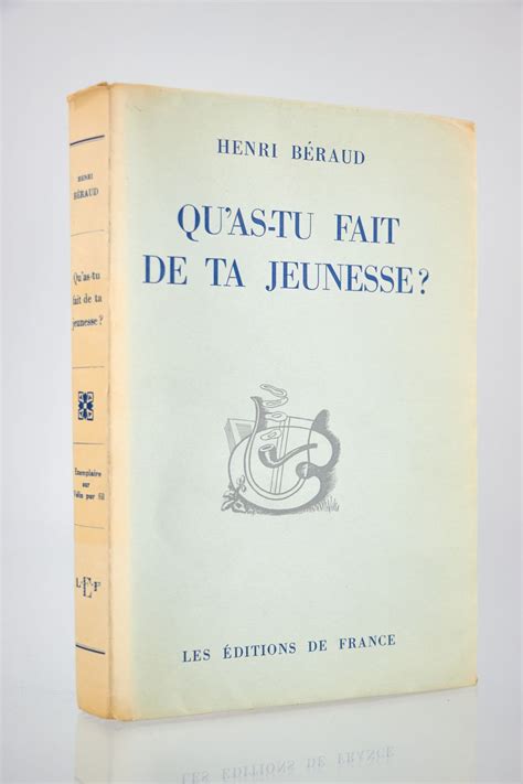 Beraud Qu As Tu Fait De Ta Jeunesse Edition Originale Edition