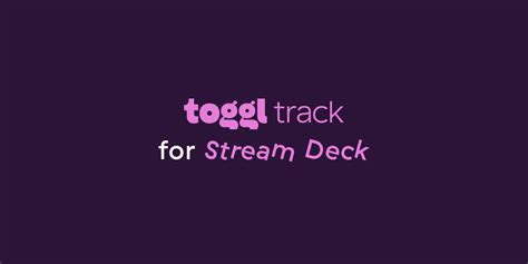 Github Tobimori Streamdeck Toggl Make Time Tracking A Piece Of