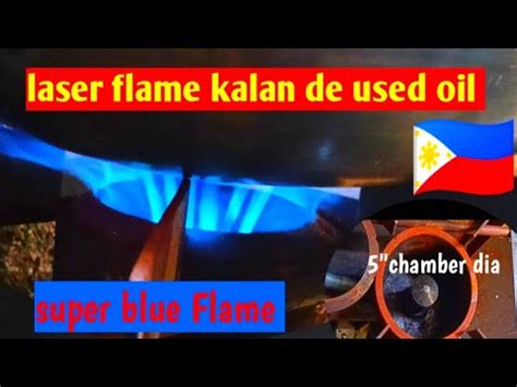 Laser Flame Kalan De Used Oil Super Blue Flame Danielteam Youtube