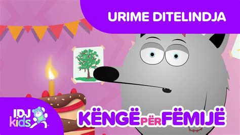 Urime Ditelindja Filikaku Idjkidsal Youtube