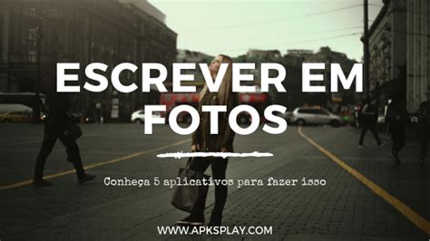 conheça 5 aplicativos para escrever em fotos fontes e estilos