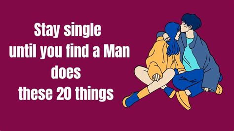 Stay Single Until You Find A Man Does These 20 Things Tutorology99