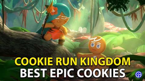 Cookie Run Kingdom Epic Cookies Which Are The Best Rank Characters