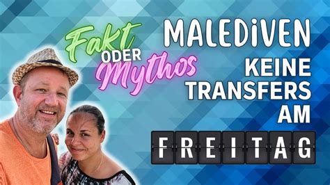 Mythos Freitag Auf Den Malediven Transfers Und Realit T Youtube