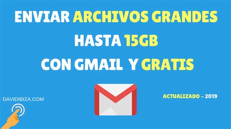 Enviar ARCHIVOS GRANDES Hasta 15 GB Con Gmail GRATIS DavidIbiza