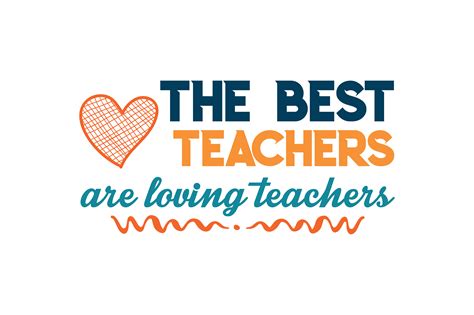 The Best Teachers Are Loving Teachers Quote SVG Cut Graphic by TheLucky ...