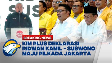 Breaking News Kim Plus Deklarasi Ridwan Kamil Suswono Maju Pilkada