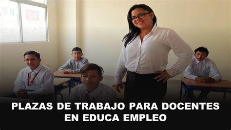 Plazas De Trabajo Para Docentes En Educa Empleo Ecuanoticias