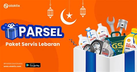 Promo Spesial PARSEL Paket Servis Lebaran Untuk Mobil Kamu