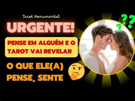 Urgente Pense Em Algu M E O Tarot Vai Revelar O Que Ele A Pensa