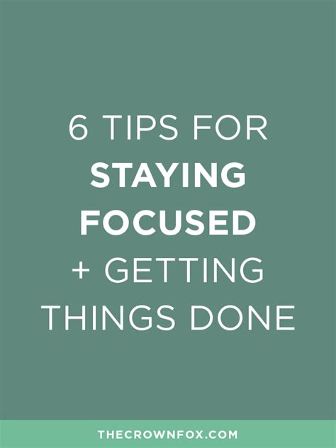 How To Stay Focused And Get Things Done In 6 Easy Steps — Thecrownfox