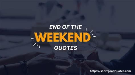 99 Inspirational End Of The Weekend Quotes And Captions For Instagram