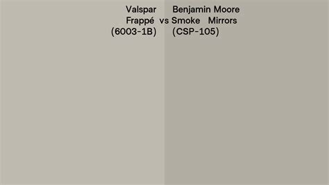 Valspar Frappé 6003 1b Vs Benjamin Moore Smoke And Mirrors Csp 105