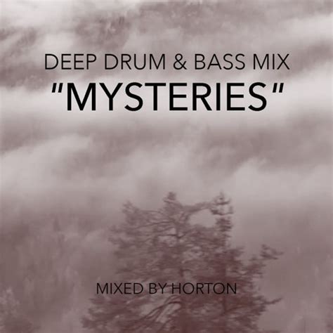 "Mysteries" ~ Deep Drum & Bass Mix by Horton - Free download on ToneDen