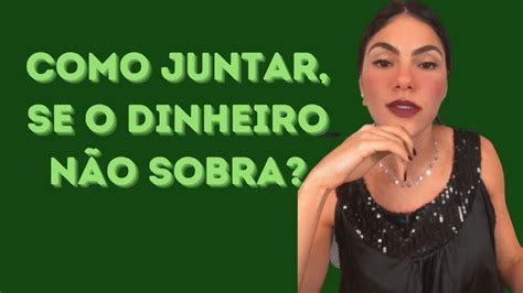 Como Fazer O Dinheiro Sobrar Youtube