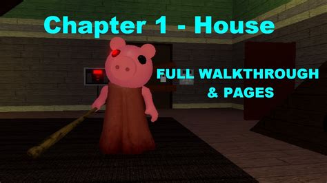 Roblox Piggy Chapter 1 House WALKTHROUGH ALL PAGES Roblox Piggy