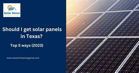 Should I Get Solar Panels In Texas Top Ways Solar Shine