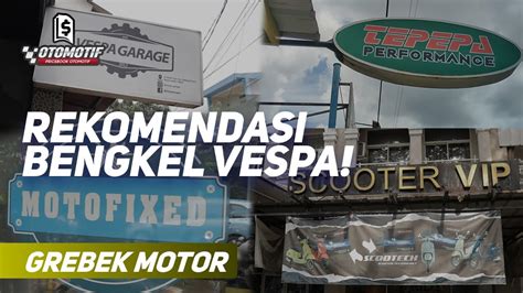 Grebek Bengkel Vespa Matic Dari Bengkel Scootervip Tepepa Motofixed