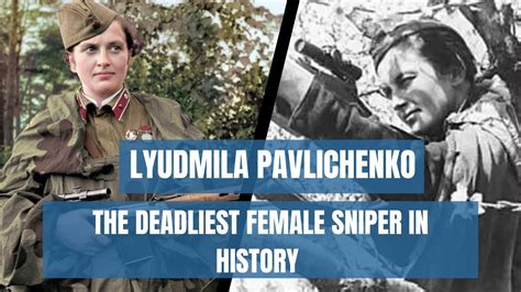 Lyudmila Pavlichenko “the Deadliest Female Sniper In History” Youtube