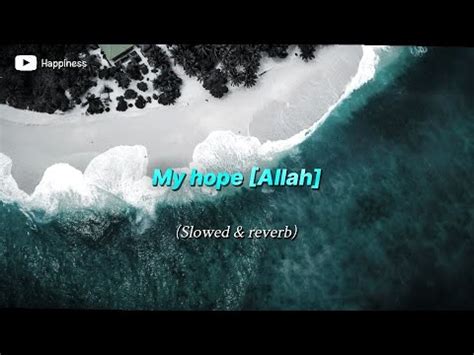 My Hope Allah Nasheed Slowed Reverb YouTube