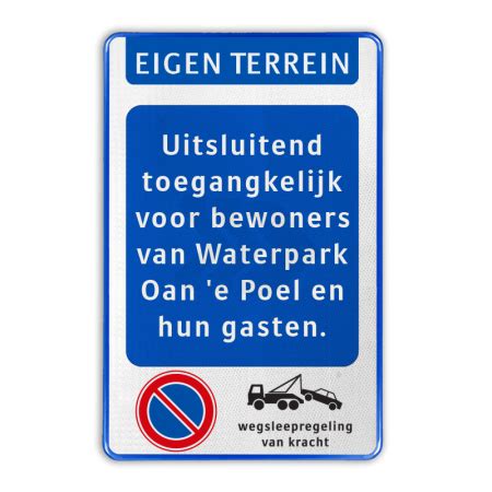 Verkeersbord Eigen Terrein Eigen Tekst Wegsleepregeling Kopen