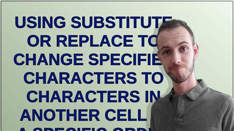 Using Substitute Or Replace To Change Specified Characters To