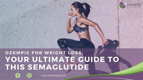 Ozempic For Weight Loss Your Ultimate Guide To This Semaglutide