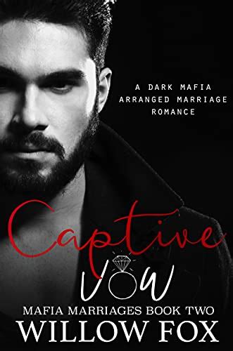 Captive Vow A Dark Mafia Arranged Marriage Romance Mafia Marriages