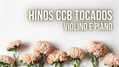 Hinos Ccb Colet Nea Violino E Piano Youtube