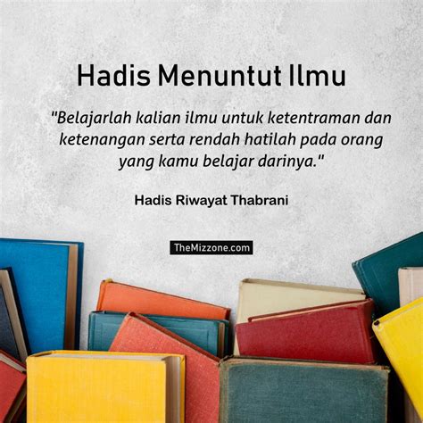 15 Hadis Menuntut Ilmu And Adab Menuntut Ilmu Menurut Islam The Mizzone