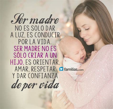 Ser Madre Es Para Toda La Vida Ser Madre Ser Madre Frases Frases De