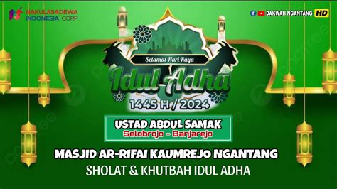 Live Sholat Idul Adha Masjid Ar Rifai Imam Khotib Ust Abdul Samak