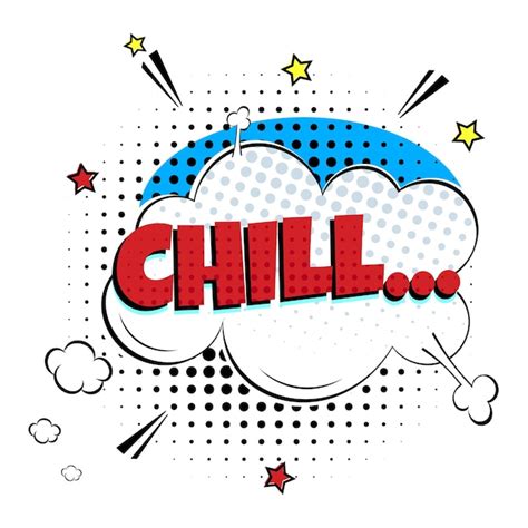 Premium Vector Lettering Chill In The Speech Bubbles Comic Style Flat Design Dynamic Pop Art