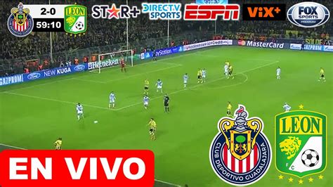 Donde ver Chivas vs León EN VIVO hoy Liga MX Apertura partido completo