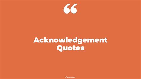 The 35 Acknowledgement Quotes Page 37 ↑quotlr↑