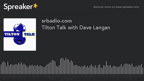 Tilton Talk With Dave Langan Youtube