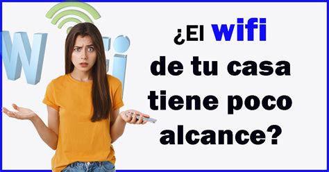 El Wifi De Tu Casa Tiene Poco Alcance