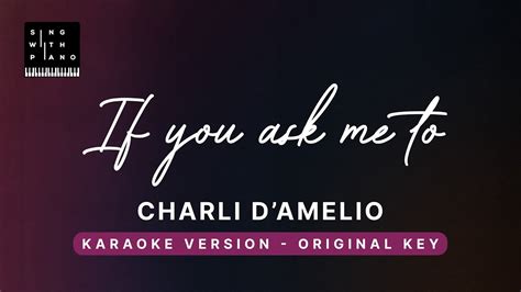 If You Ask Me To Charli D Amelio Original Key Karaoke Piano