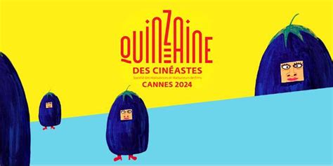 Cannes 2024 La Quinzaine des Cinéastes Liste de 22 films SensCritique