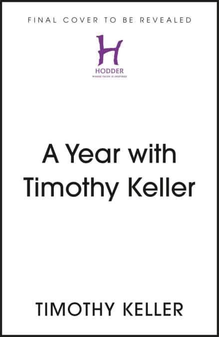 A Year with Timothy Keller | Spring Harvest Store