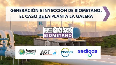 Generación e inyección de biometano el caso de la planta La Galera