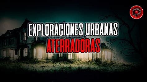 Las EXPLORACIONES URBANAS MAS BRUTALES De INTERNET Ojos Del Abismo