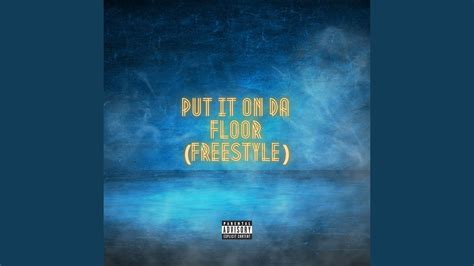 Put It On Da Floor Freestyle Youtube