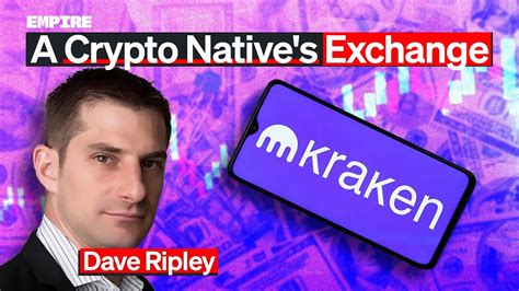 Kraken The Crypto Native S Powerhouse Exchange Dave Ripley YouTube